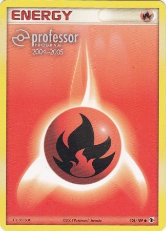 Fire Energy (108/109) (2004 2005) [Professor Program Promos] | Nerdhalla Games