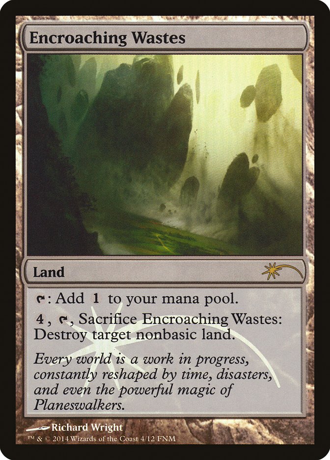 Encroaching Wastes [Friday Night Magic 2014] | Nerdhalla Games