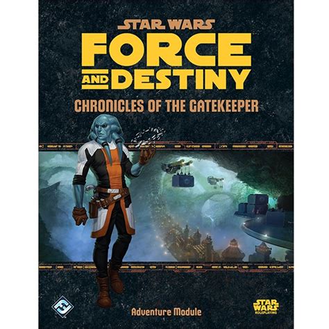 Star Wars Roleplaying Game:  Force and Destiny - Chronicles of the Gatekeeper | Nerdhalla Games